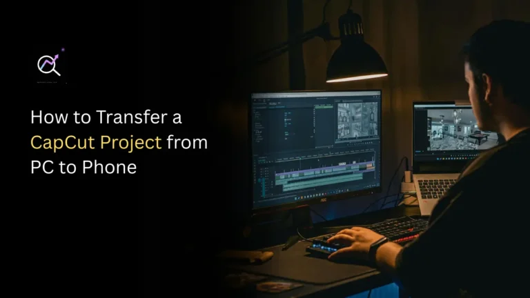 How to Transfer a CapCut Project from PC to Phone