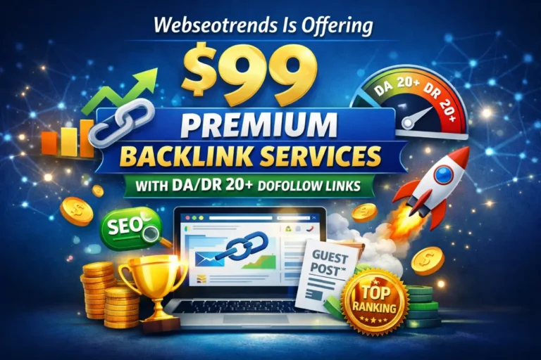 Webseotrends Is Offering $99 Premium Backlink Services with DA/DR 20+ Dofollow Links