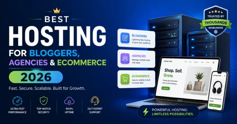 Best Hosting for Bloggers, Agencies & Ecommerce